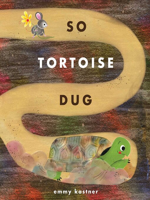 Title details for So Tortoise Dug by Emmy Kastner - Available